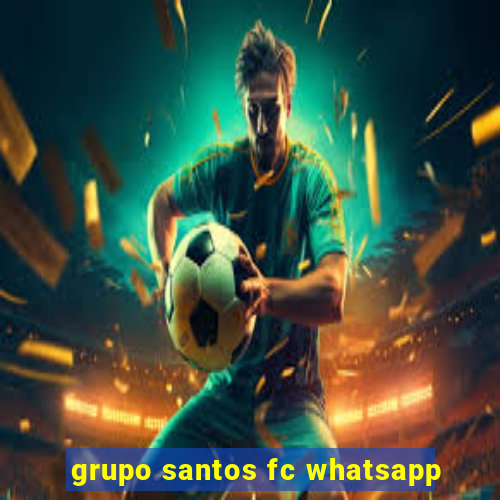 grupo santos fc whatsapp