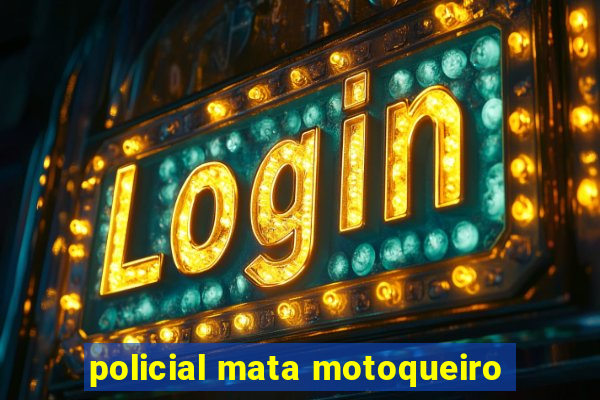 policial mata motoqueiro