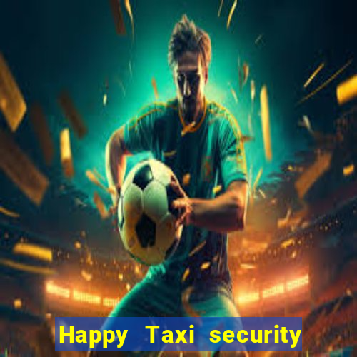 Happy Taxi security password road 96 happy