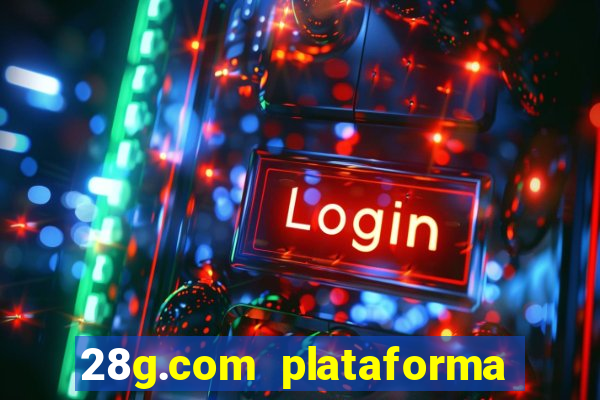 28g.com plataforma de jogos