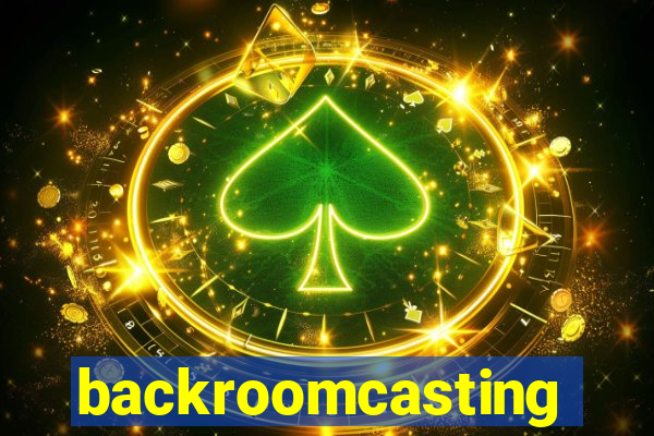 backroomcasting