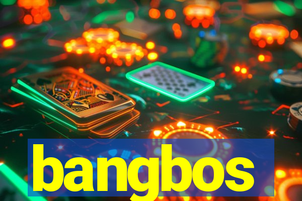 bangbos