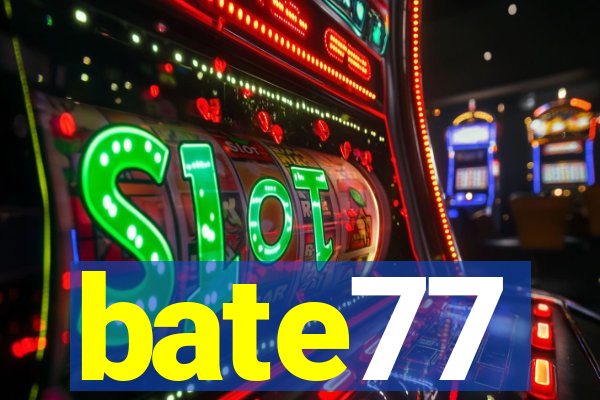 bate77