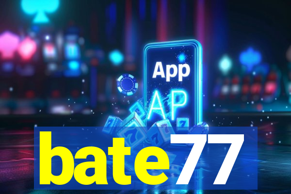 bate77