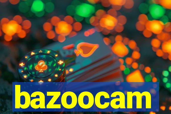 bazoocam