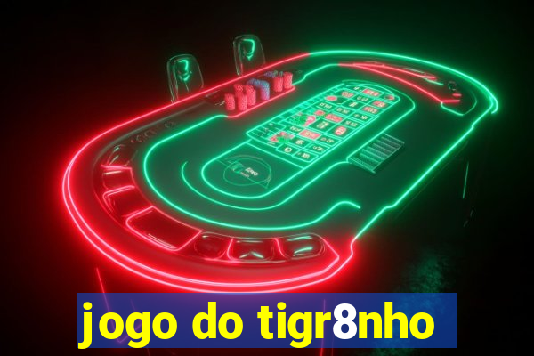 jogo do tigr8nho