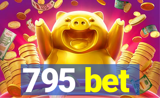 795 bet