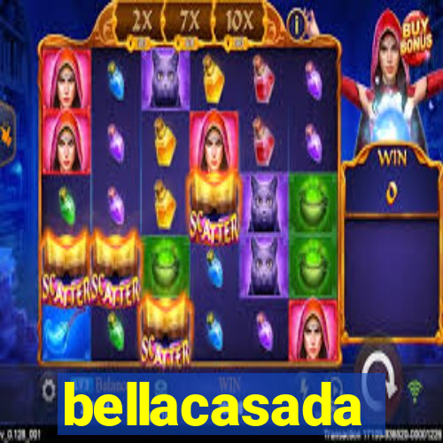 bellacasada