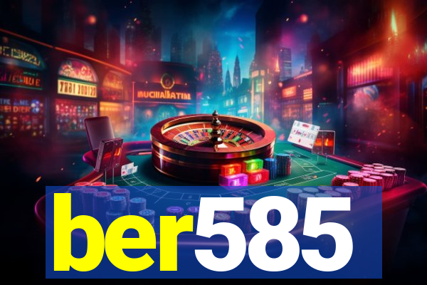 ber585