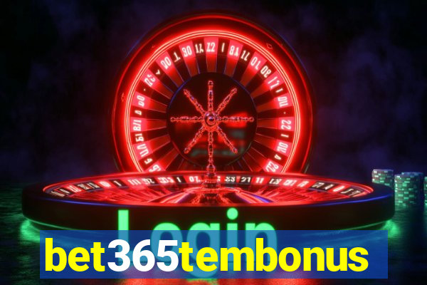 bet365tembonus