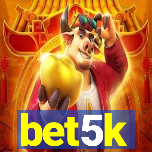 bet5k