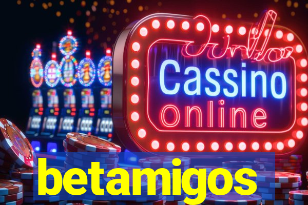 betamigos