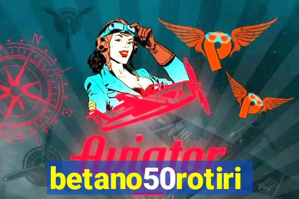 betano50rotiri