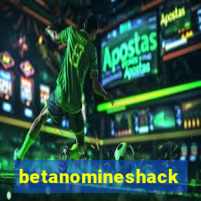 betanomineshack