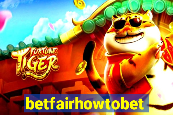 betfairhowtobet