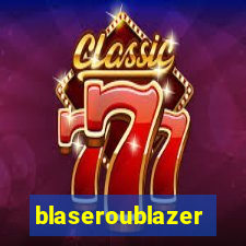 blaseroublazer