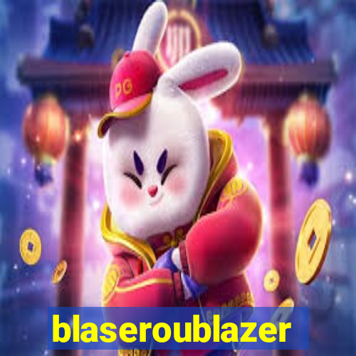 blaseroublazer