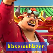 blaseroublazer