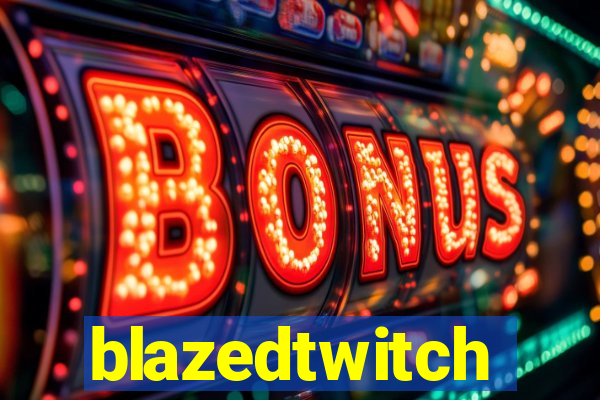 blazedtwitch