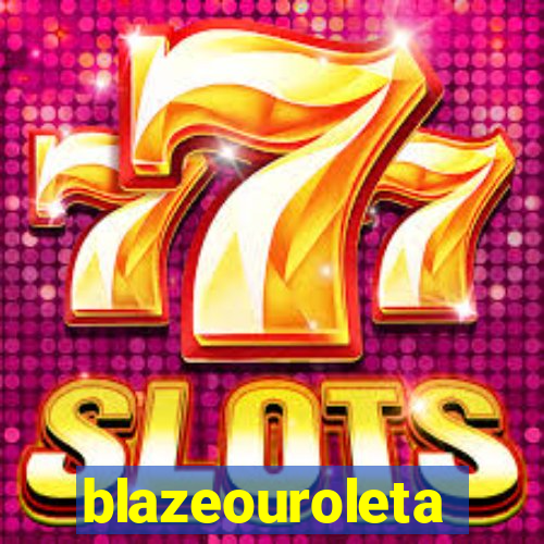 blazeouroleta