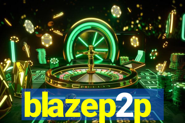 blazep2p