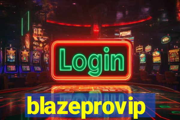 blazeprovip