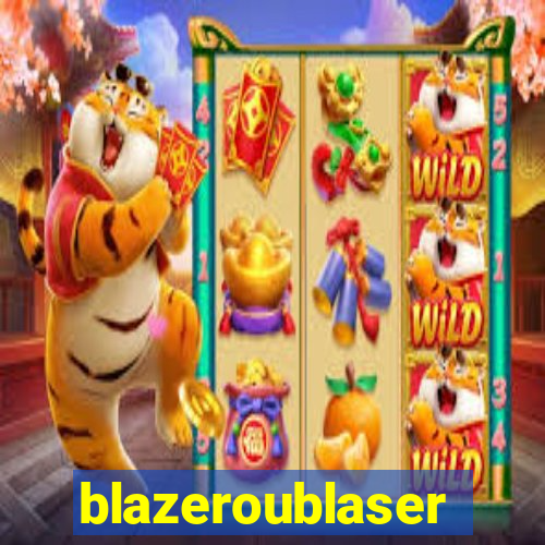 blazeroublaser