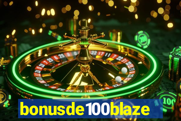 bonusde100blaze