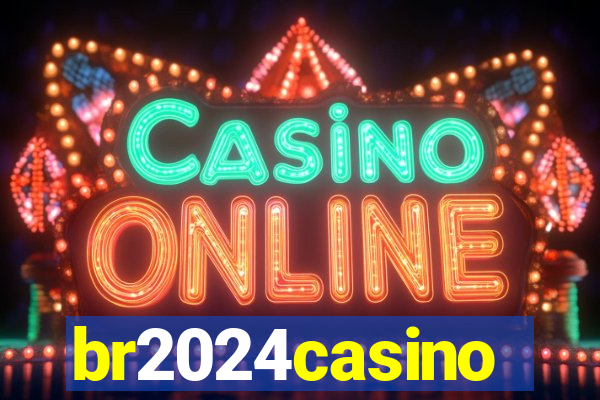 br2024casino