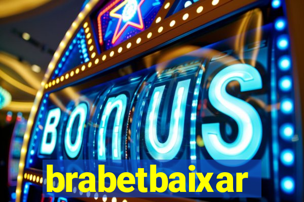 brabetbaixar