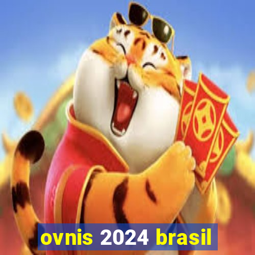 ovnis 2024 brasil