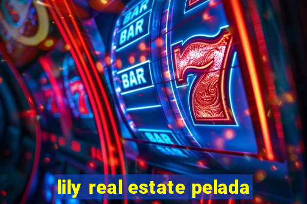 lily real estate pelada