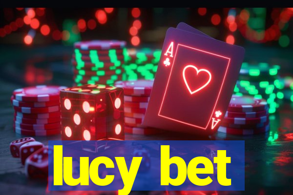 lucy bet