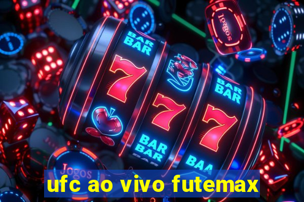 ufc ao vivo futemax