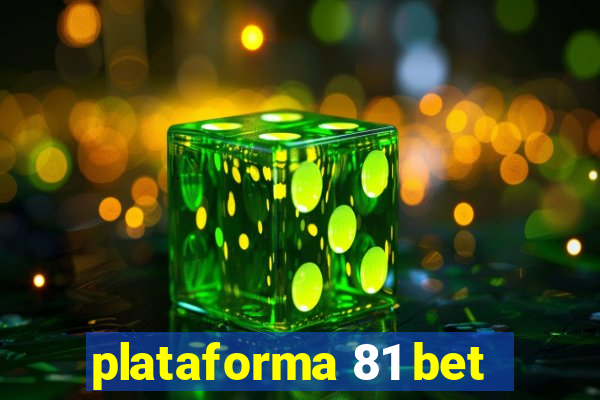 plataforma 81 bet