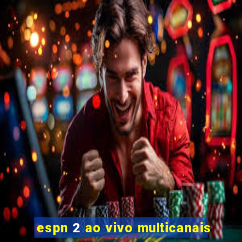 espn 2 ao vivo multicanais