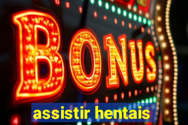 assistir hentais