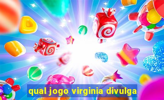 qual jogo virginia divulga