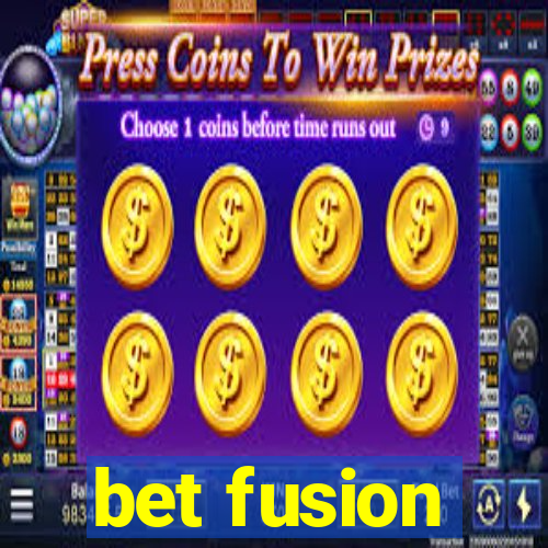 bet fusion