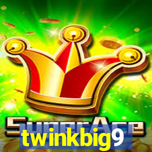 twinkbig9