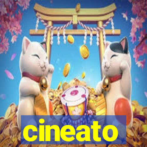 cineato