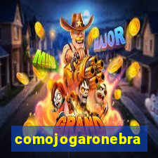 comojogaronebra