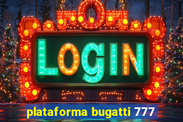 plataforma bugatti 777