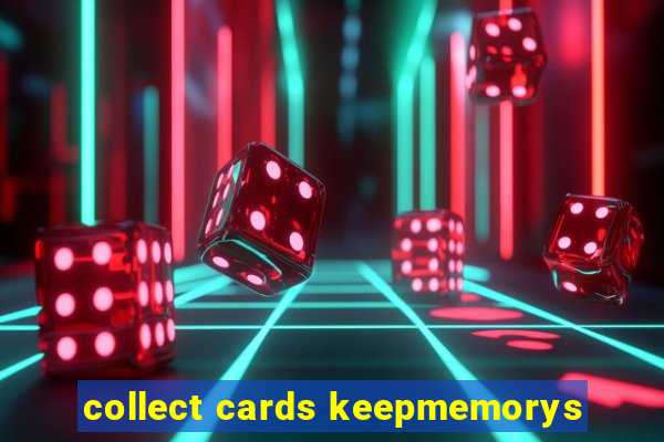 collect cards keepmemorys