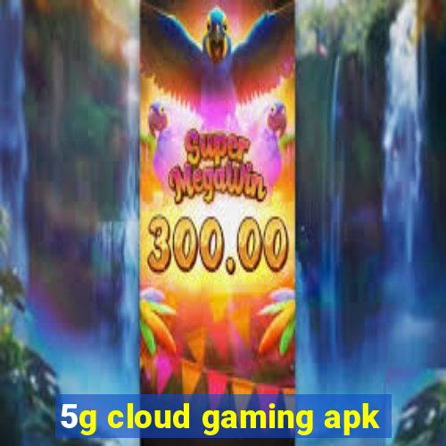 5g cloud gaming apk