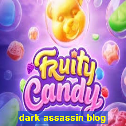 dark assassin blog