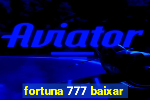 fortuna 777 baixar