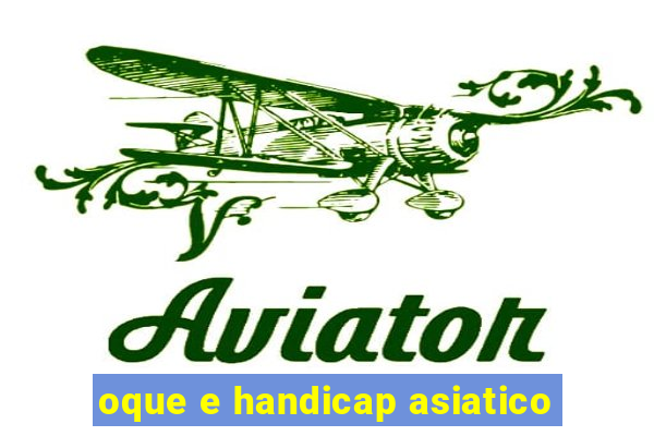 oque e handicap asiatico