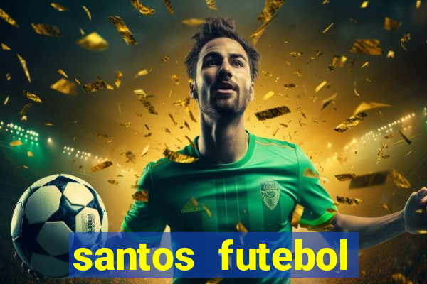 santos futebol clube peneiras