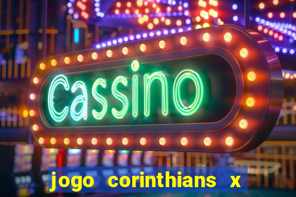 jogo corinthians x fortaleza ao vivo gratis